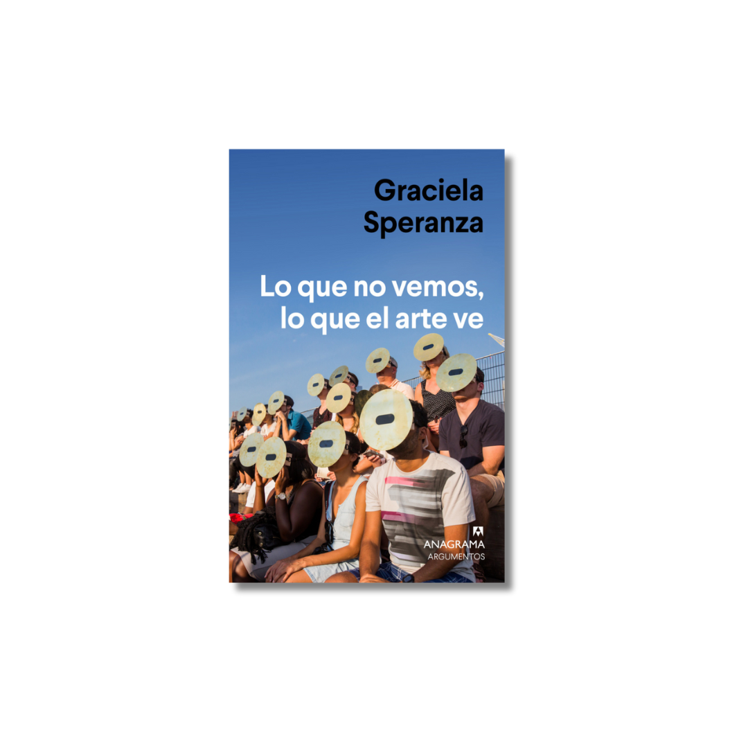 Lo que no vemos, lo que el arte ve | Gabriela Speranza