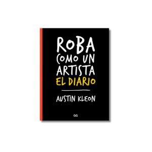 Roba como un artista. El diario | Austin Kleon
