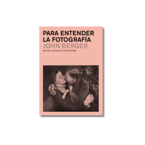 Para entender la fotografía | John Berger