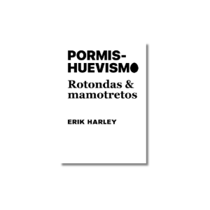 Pormishuevismo: Rotondas y mamotretos | Erik Harley