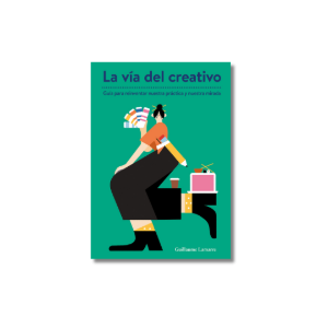 La vía del creativo | Guillaume Lamarre