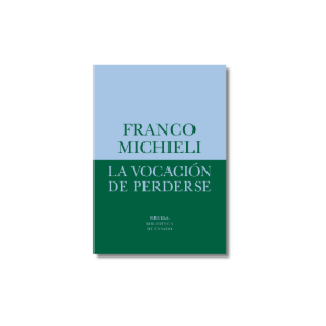 La vocación de perderse | Franco Michieli
