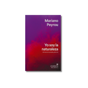 Yo soy la naturaleza | Mariano Peyrou