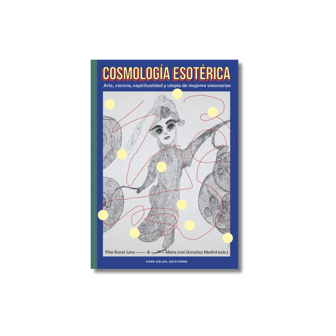Cosmología esotérica | Pilar Bonet Julve, María José González Madrid (eds.)