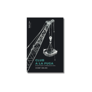 Club a la fuga | Vicent Molist