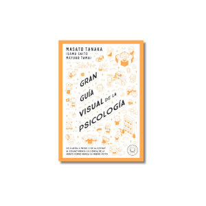 Gran guía visual de la psicología | Masato Tanaka, Isamo Saito, Mayuko Tamai