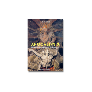 Apocalipsis. Revelaciones, miedos y futuros posibles | María Pandiello