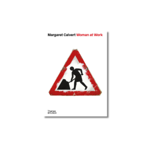 Margaret Calvert: Woman at Work