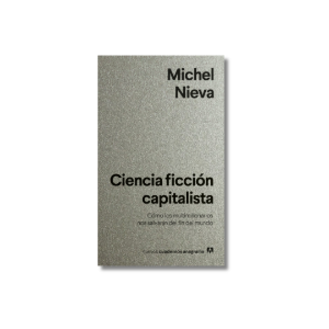 Ciencia ficción capitalista | Michel Nieva