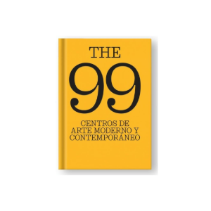 The 99. Centros de Arte Moderno y Contemporáneo | La Fábrica