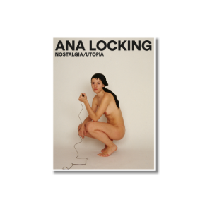Ana Locking. Nostalgia/Utopía | VV.AA.