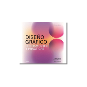 Diseño gráfico. Fundamentos y prácticas | VV.AA.