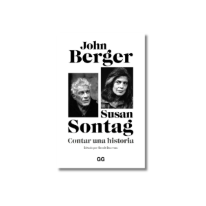 Contar una historia | John Berger, Susan Sontag