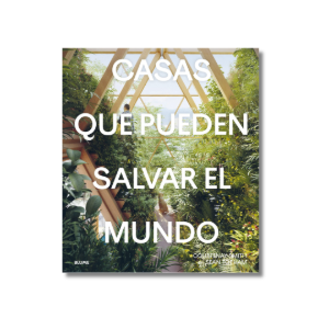 Casas que pueden salvar el mundo | Courtenay Smith, Sean Topham