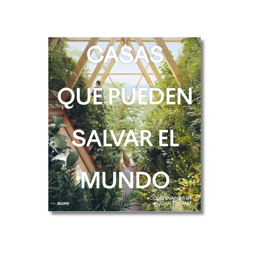 Casas que pueden salvar el mundo | Courtenay Smith, Sean Topham