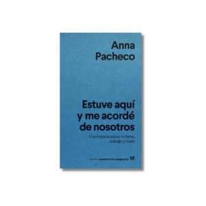 Estuve aquí y me acordé de nosotros | Anna Pacheco