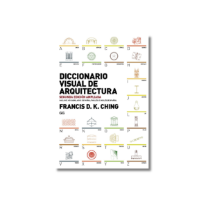 Diccionario visual de arquitectura | Francis D. K. Ching