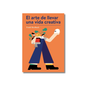 El arte de llevar una vida creativa | Frank Berzbach