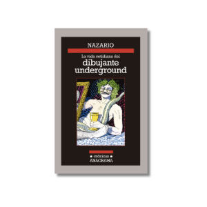 La vida cotidiana del dibujante underground | Nazario
