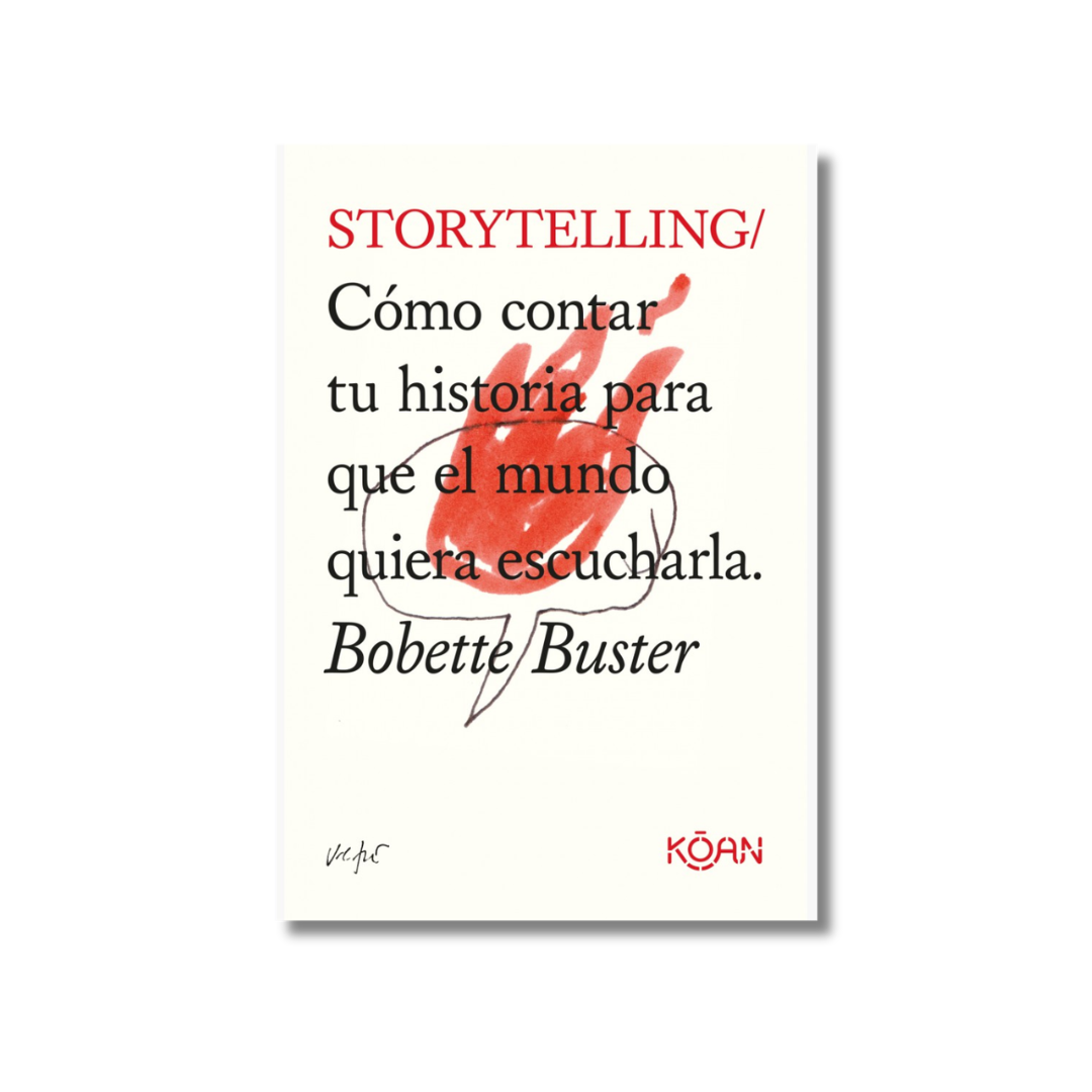 STORYTELLING/ Cómo contar tu historia para que el mundo pueda escucharla | Bobette Buster