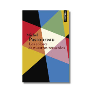 Los colores de nuestros recuerdos | Michel Pastoureau