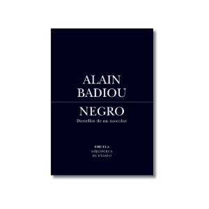 Negro. Destellos de un no-color | Alain Badiou