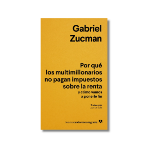 Por qué los multimillonarios no pagan impuestos sobre la renta y cómo vamos a ponerle fin | Gabriel Zucman
