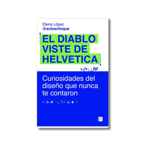 El diablo viste de Helvetica | Elena López