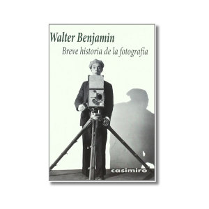 Breve historia de la fotografía | Walter Benjamin
